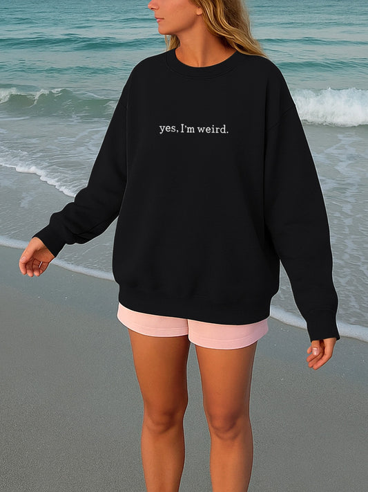 "Yes, I' m Weird" Letter Embroidered Crewneck Sweatshirt